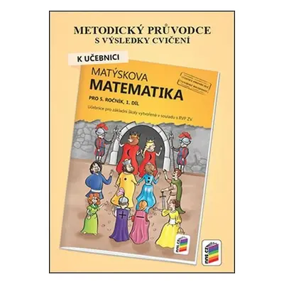 Metodický průvodce k Matýskově matematice 1. díl, pro 5. ročník, 2. vydání