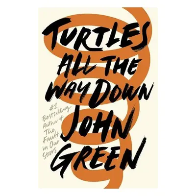 Turtles All the Way Down, 1. vydání - John Green