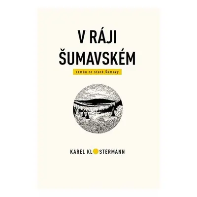 V ráji šumavském, 1. vydání - Karel Klostermann