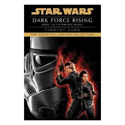 Dark Force Rising: Star Wars Legends (The Thrawn Trilogy) - Timothy Zahn