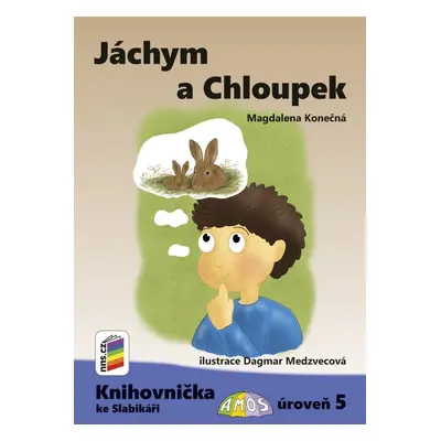 Jáchym a Chloupek (Knihovnička ke Slabikáři AMOS) - Magdalena Konečná