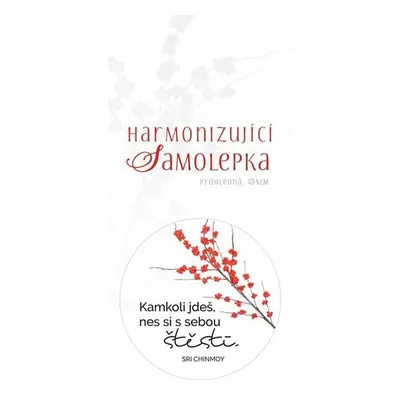 Harmonizující samolepka průhledná "Kamkoli jdeš, nes si s sebou štěstí." průměr 5 cm - Sri Chinm