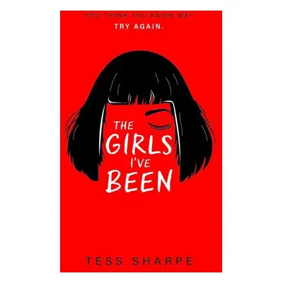 The Girls I´ve Been - Tess Sharpe