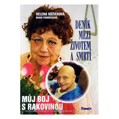 Deník mezi životem a smrtí - Helena Růžičková - Helena Růžičková