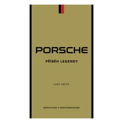 Porsche - Příběh legendy - Luke Smith