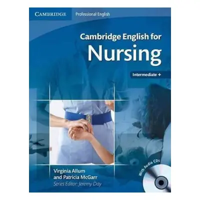 Cambridge English for Nursing Intermediate Plus Students Book with Audio CDs (2) - Virginia Allu