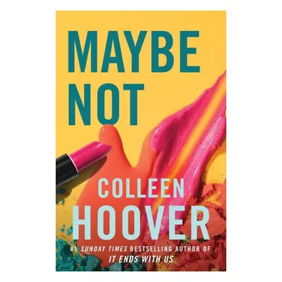 Maybe Not, 1. vydání - Colleen Hoover