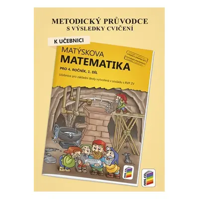 Metodický průvodce k učebnici Matýskova matematika, 1. díl - pro 4. ročník ZŠ, 1. vydání