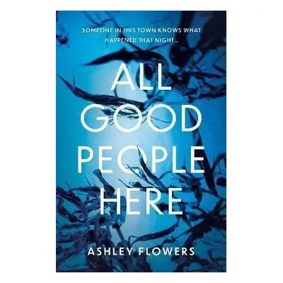 All Good People Here - Ashley Flowers