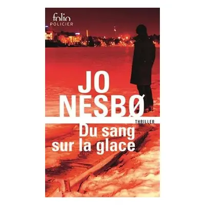 Du sang sur la glace - Jo Nesbo