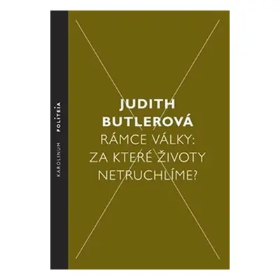 Rámce války - Za které životy netruchlíme? - Judith Butler