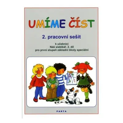 Umíme číst - 2. pracovní sešit k učebnici Náš slabikář, 2. díl pro první stupeň základní školy s