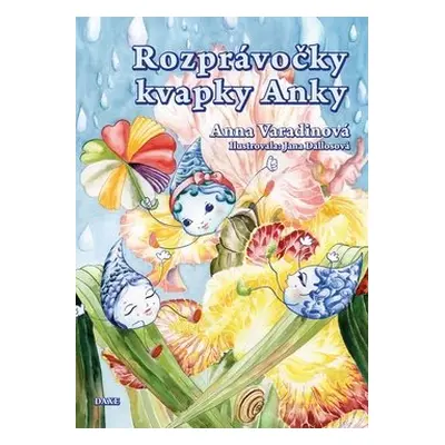 Rozprávočky kvapky Anky - Anna Varadinová