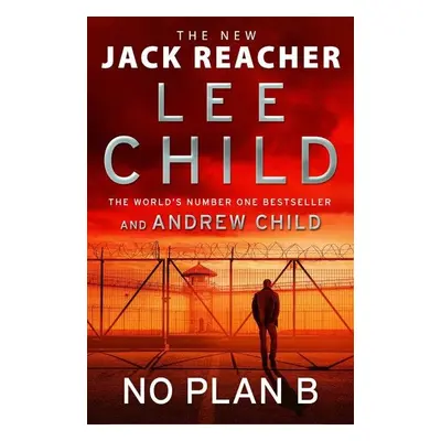 No Plan B : (Jack Reacher 27), 1. vydání - Lee Child