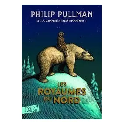 A la croisée des mondes 1: Les royaumes du Nord - Philip Pullman