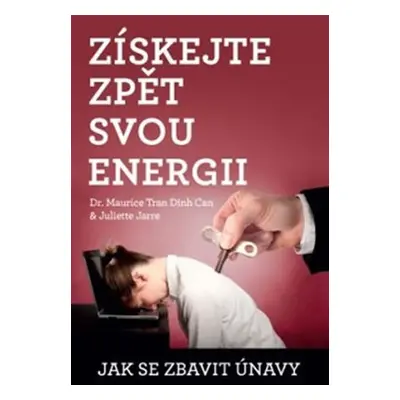 Získejte zpět svou energii - Jak se zbavit únavy - Juliette Jarre