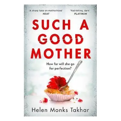 Such a Good Mother - Takhar Helen Monks