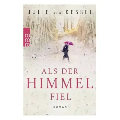 Als der Himmel fiel - Kessel Julie von