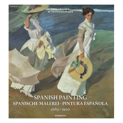 Spanish Painting 1665–1920 - Ruth Dangelmeier