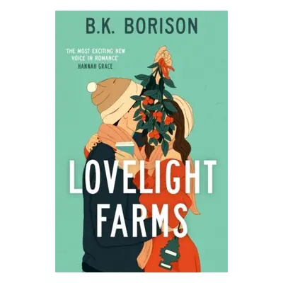 Lovelight Farms: The perfect feel-good friends-to-lovers festive Romcom - B. K. Borison