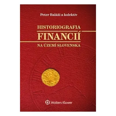 Historiografia financií na území Slovenska - Peter Baláž