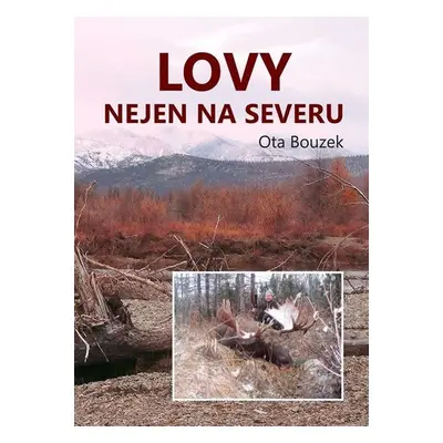 Lovy nejen na severu - Ota Bouzek