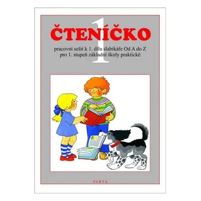 Čteníčko 1 - pracovní sešit ke čtení pro 1. ročník ZŠ praktické - Zdeňka Štěrbová