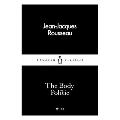 The Body Politic - Jean-Jacques Rousseau