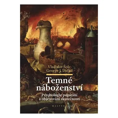 Temné náboženství - Psychologie popírání a objevování skutečnosti - Vladislav Šolc