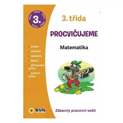 Matematika 3. třída procvičujeme - Zábavný pracovní sešit