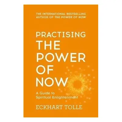 Practising The Power Of Now - Eckhart Tolle