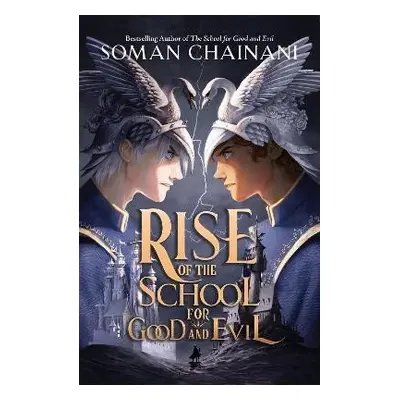 Rise of the School for Good and Evil (The School for Good and Evil) - Soman Chainani