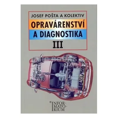 Opravárenství a diagnostika III - 2. vydání - Josef Pošta