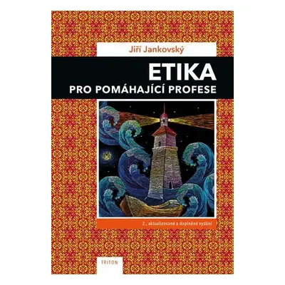 Etika pro pomáhající profese, 2. vydání - Jiří Jankovský