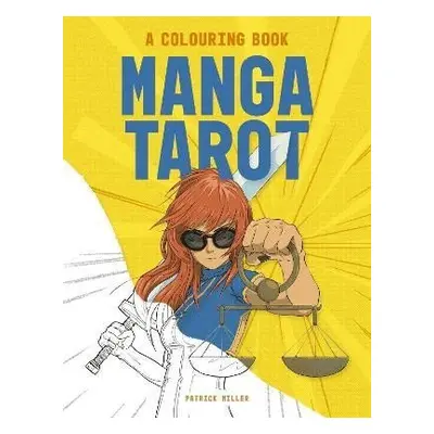 Manga Tarot: A Colouring Book - Patrick Miller