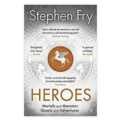 Heroes : Mortals and Monsters, Quests and Adventures - Stephen Fry