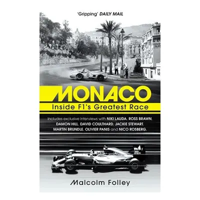 Monaco: Inside F1´s Greatest Race - Malcolm Folley