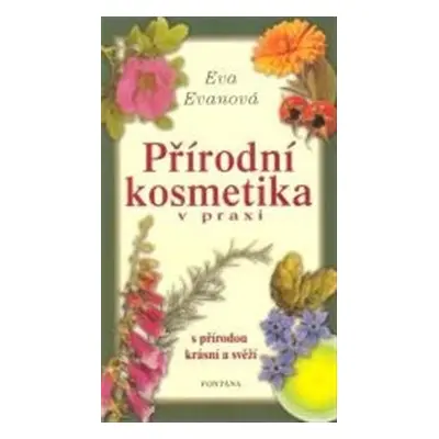 Přírodní kosmetika v praxi - Eva Evanová