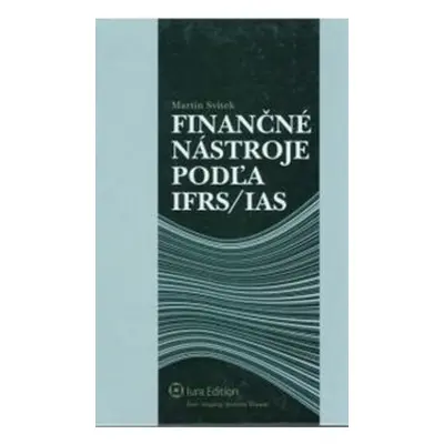 Finančné nástroje podľa IFRS/IAS - Martin Svitek