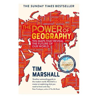 The Power of Geography : Ten Maps That Reveal the Future of Our World - Tim Marshall