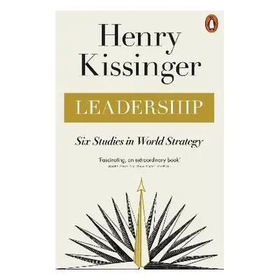 Leadership: Six Studies in World Strategy, 1. vydání - Henry Kissinger