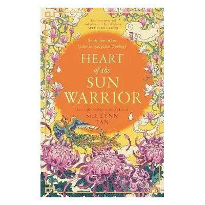 Heart of the Sun Warrior (The Celestial Kingdom Duology, Book 2) - Sue Lynn Tan