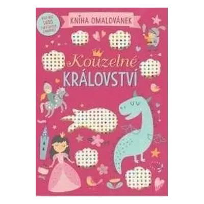 Kouzelné království - Kniha omalovánek