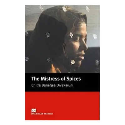 Macmillan Readers Upper-Intermediate: Mistress of Spices - Chitra Banerjee Divakaruni