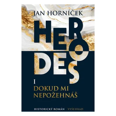 Herodes I: Dokud mi nepožehnáš - Jan Horníček