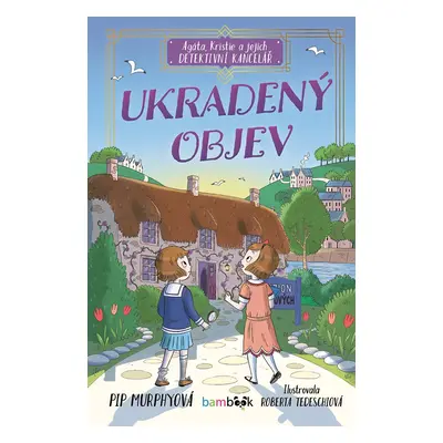 Agáta, Kristie a jejich detektivní kancelář - Ukradený objev - Pip Murhpyová