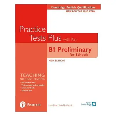 Practice Tests Plus B1 Preliminary for Schools Cambridge Exams 2020 Student´s Book + key - Jacky