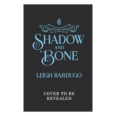 Shadow and Bone : Book 1 Collector´s Edition - Leigh Bardugo