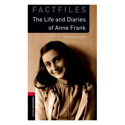 Oxford Bookworms Factfiles 3 Anne Frank (New Edition) - Rachel Bladon