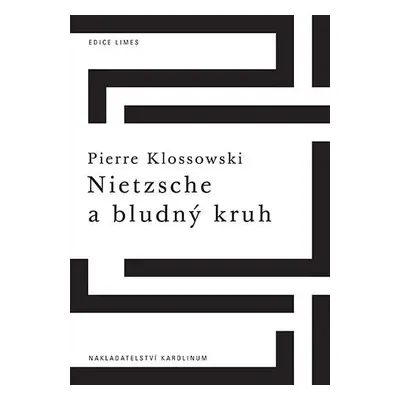 Nietzsche a bludný kruh - Pierre Klossowski